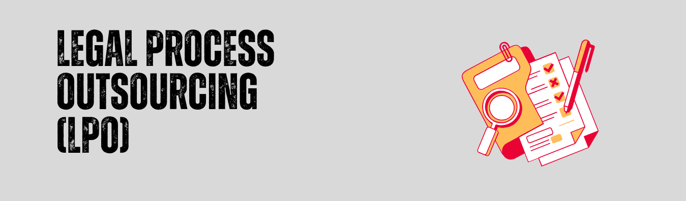 Legal Process Outsourcing (LPO)